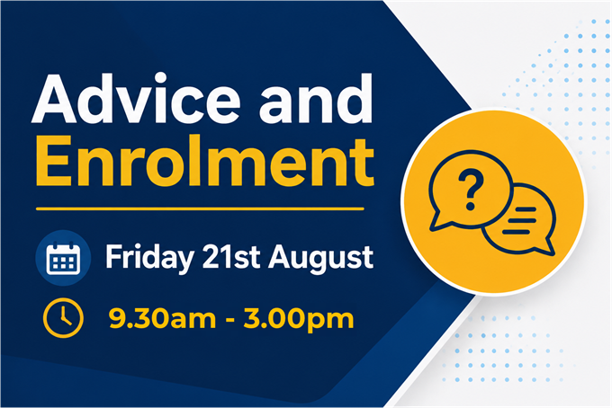 Advice & Enrolment: Friday 21st August 2026