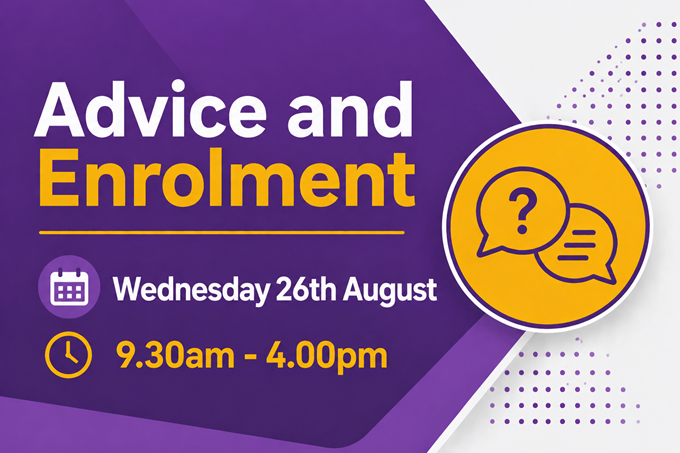 Advice & Enrolment: Wednesday 26th August 2026