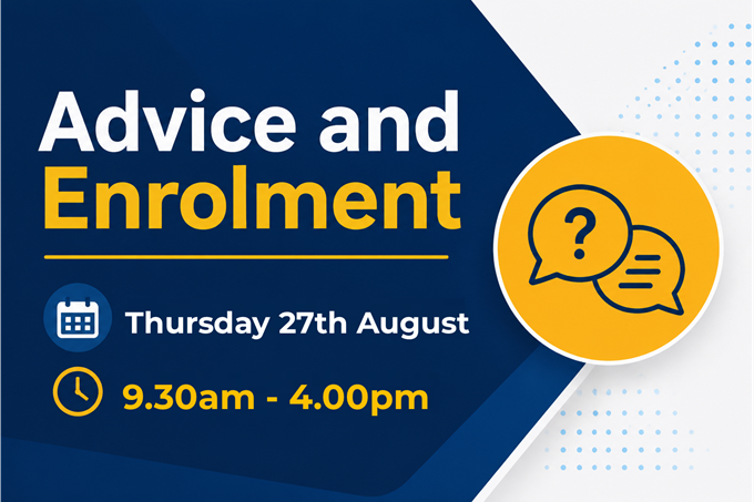Advice & Enrolment: Thursday 27th August 2026